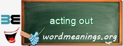 WordMeaning blackboard for acting out